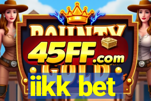iikk bet